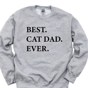 Cat Dad Sweater, Best Cat Dad Ever Sweatshirt, Gift for Cat Dad - 1954