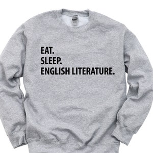 English Literature Sweater, Eat Sleep English Literature Sweatshirt Mens & Womens Gift - 1043