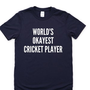 Cricket T-Shirt, World's Okayest Cricket Player Shirt Mens Womens Geschenk - 4300
