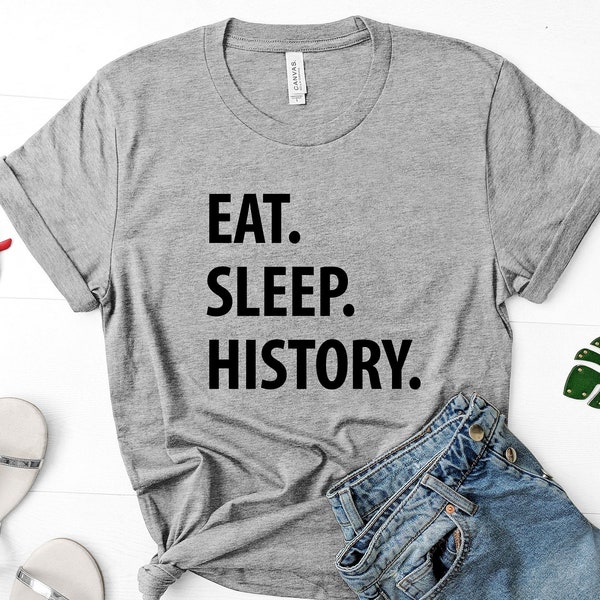 History T Shirt - Eat Sleep History Tshirt Mens Womens Gifts - 1045