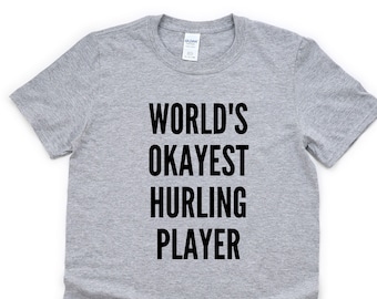 Hurling Shirt, World's Okayest Hurling Player T-Shirt Männer & Frauen Geschenke - 4392