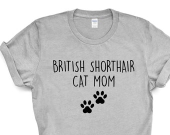British Shorthair Cat TShirt, British Shorthair Cat Mom, British Shorthair Cat Lover Gift shirt Womens - 2393
