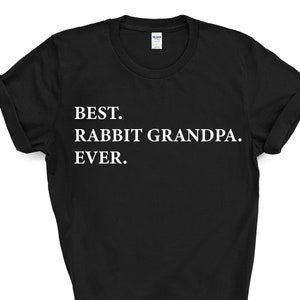 Rabbit T-Shirt, Best Rabbit Grandpa Ever Shirt Gift - 3325