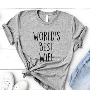 Wife Gift, World&#39;s Best Wife Shirt Gift Funny Shirt Womens - 3334