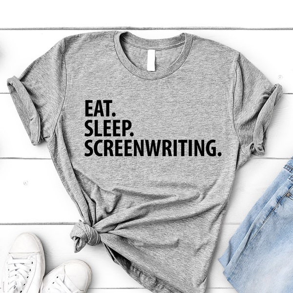 Screenwriter T-Shirt, Eat Sleep Screenwriting Shirt Mens Womens Gifts - 3492
