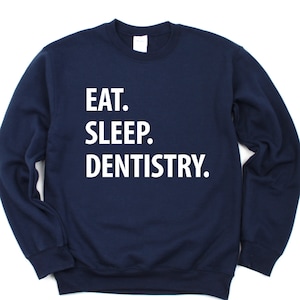 Zahnarzt Sweatshirt, Eat Sleep Dentistry Sweatshirt Herren Frauen Geschenke - 1266