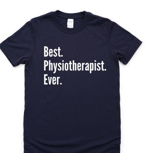 Physiotherapist T-Shirt, Best Physiotherapist Ever Sweatshirt Gift Mens Womens - 4296