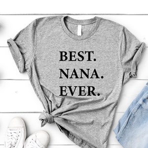 Nana T-Shirt, Best Nana Ever Shirt Gift for Nana Birthday Gift - 1940