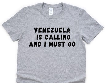 Venezuela T-Shirt, Vacation Shirt, Holiday, Venezuela Is calling and I Must Go Shirt Mens Womens Gifts - 4714