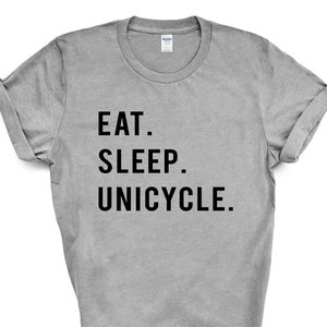 Unicycle Shirt, Eat Sleep Unicycle T-shirt Mens Womens Gifts - 769