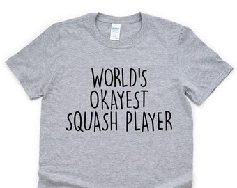 Squash Player Shirt, World's Okayest Squash Player T-Shirt Men & Women Gifts - 1567