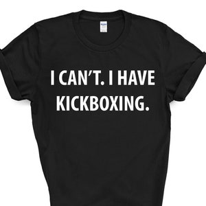 Kickboxen Tshirt, Kickboxer Geschenk, ich kann nicht. I have Kickboxing T-Shirt - 4004