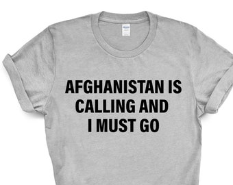 Afghanistan T-shirt, Afghanistan is calling and i must go shirt Mens Womens Gift - 4084
