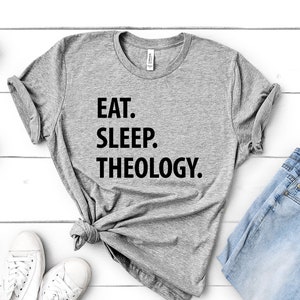 Theology T-Shirt, Eat Sleep Theology shirt Mens Womens Gifts - 1264