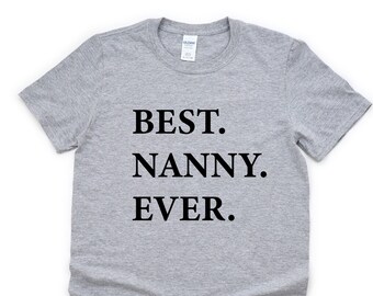 Nanny T-Shirt, Best Nanny Ever Shirt Gift for Nanny Birthday Gift - 1941