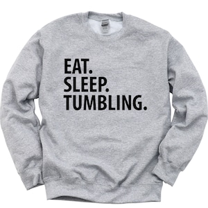 Tumbling Sweater, Gymnastics, Eat Sleep Tumbling Sweatshirt Mens Womens Gift - 3529