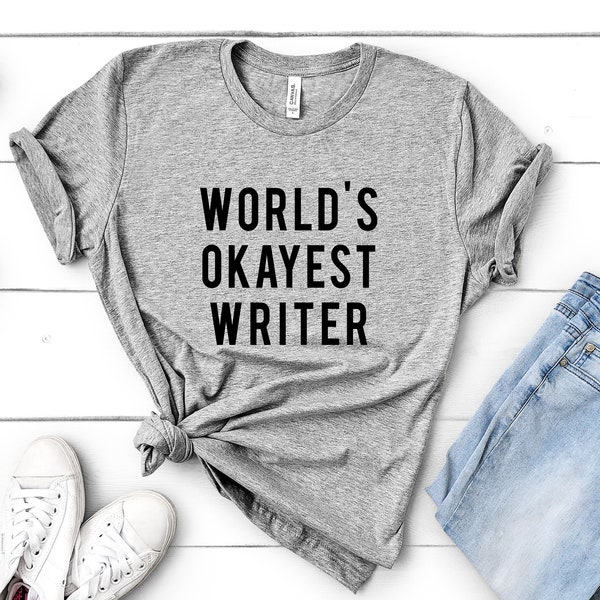 Writer T-Shirt, World's Okayest Writer T Shirt Gift for Men & Women - 38