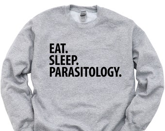 Parasitology Sweater, Eat Sleep Parasitology Sweatshirt Mens Womens Gift - 2961