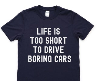 Camiseta de amantes de los coches, la vida es demasiado corta para conducir coches aburridos, camiseta para hombre y mujer, regalo retro, hipster, camiseta de coches - 4326