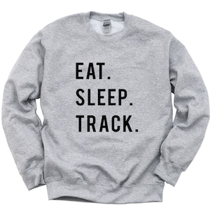 Track and Field Gift, Eat Sleep Track Sweatshirt Mens Womens Gift - 853