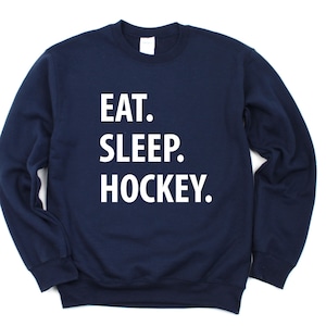 Hockey Sweatshirt, Eat Sleep Hockey Sweater Geschenk für Männer & Frauen - 1033