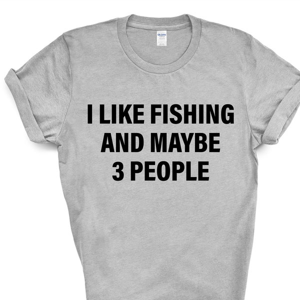 I Like Fishing and Maybe 3 People Etsy