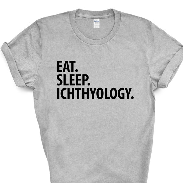 Ichthyologie T-Shirt, Eat Sleep Ichthyologie Shirt Herren Frauen Geschenk - 3047