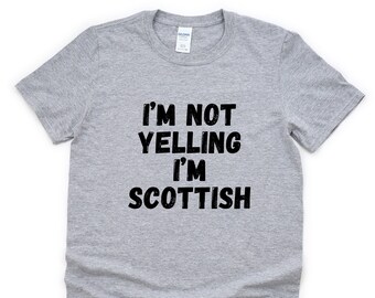 Yelling T-Shirt, Scottish Gift, Scottish Shirt Mens Womens Gifts - 4842