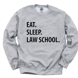 Law School Sweatshirt: Eat Sleep Law - Unisex Student Gift 1134