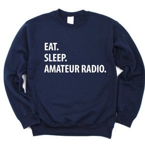 Amateur Radio Sweatshirt: Eat Sleep Radio Ham Gift