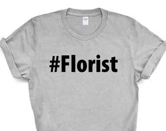 Florist Shirt, Florist Gift Mens Womens TShirt - 2709