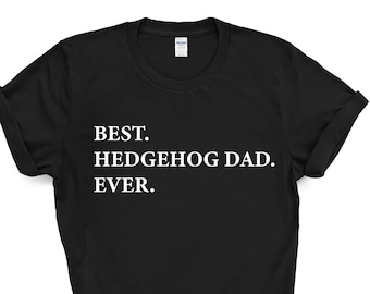 Hedgehog Dad T-Shirt, Best Hedgehog Dad Ever Shirt Gift - 3440
