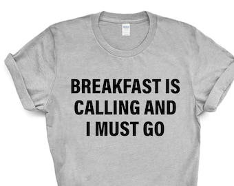 Camiseta "Desayuno llamando": un regalo divertido para los amantes de la comida