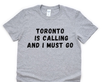 Toronto T-Shirt: "Toronto is Calling" Graphic Tee