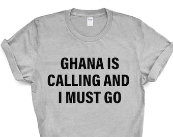 Ghana Calling T-Shirt: Travel Gift Tee