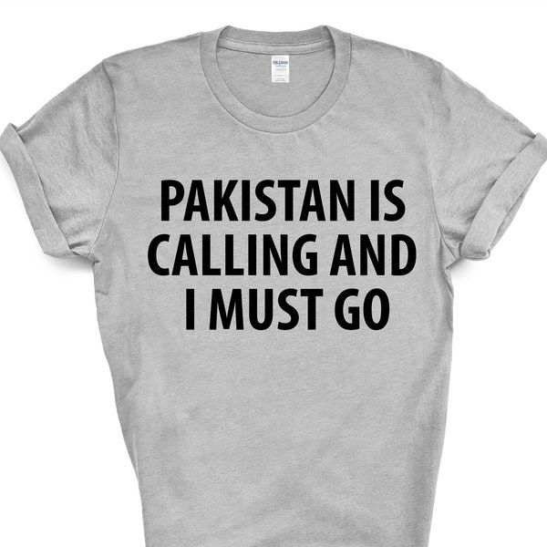 Pakistan T-shirt, Pakistan is calling and i must go shirt Mens Womens Gift - 4028