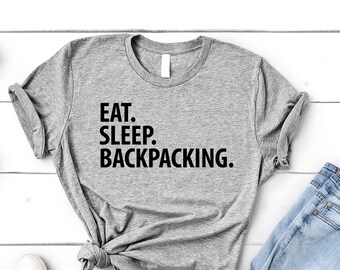 T-shirt zaino in spalla, mangiare dormire backpacking shirt regali da donna da uomo - 3394