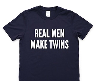 Echte Männer Machen Zwillinge Twins Schwangerschaft T-Shirt