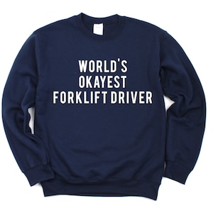 Gabelstapler Fahrer Geschenk, Welt okayste Gabelstapler Fahrer Sweatshirt Herren & Damen Geschenk - 40