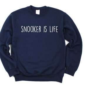 Snooker Sweater, Snooker is Life Sweatshirt Gift for Men & Women - 1900