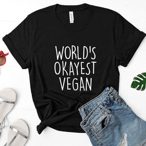 Funny Vegan T-Shirt, World&#39;s Okayest Vegan Shirt Mens Womens Gift - 1336