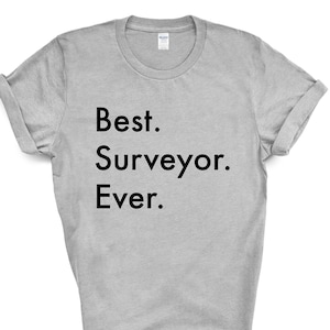 Surveyor T-Shirt, Best Surveyor Ever Shirt Mens Womens Gifts - 3384