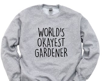 Gardener, Gardener Gift, Gardening Sweater - Gardening Gifts for Men & Women - 1566