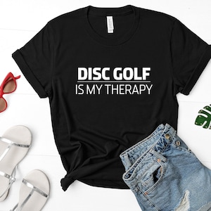 Disc Golf Lover Gift Top Tee Shirt Mens Womens, Disc Golf is my therapy T-shirt - 827