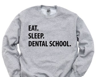 Dental Student Gift, Eat Sleep Dental School sweatshirt Mens Womens Gifts - 1298