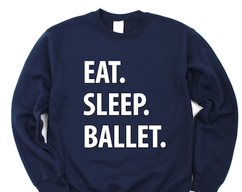 Cadeau de danseur de ballet, cadeau de pull de ballet Eat Sleep pour hommes femmes - 1236