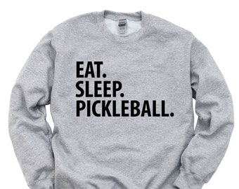 Pickleball Sweater, Eat Sleep Pickleball Sweatshirt Mens Womens Gift - 1844