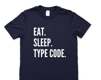 Codering T-shirt, Eat Sleep Type Code Shirt Mens Womens Gift - 4309