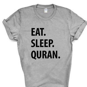 Quran T-Shirt, Eat Sleep Quran shirt Mens Womens Gifts - 1226