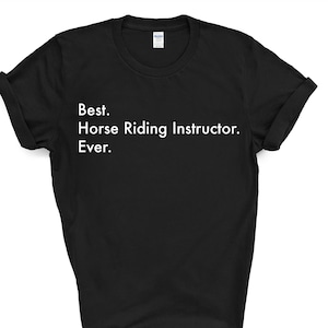 Horse Riding Instructor Gift, Best Horse Riding Instructor Ever Shirt Mens Womens Gift - 3565